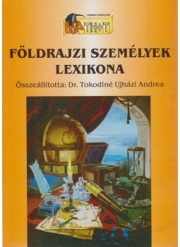 Dr. Tokodiné Ujházi Andrea - Földrajzi személyek lexikona Dr. Tokodiné Ujházi Andrea - Földrajzi személyek lexikona, Debrecen 0 antikvár könyv