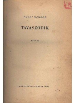 Sásdi Sándor - Tavaszodik Sásdi Sándor - Tavaszodik, 1957 antikvár könyv