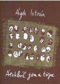 Ágh István - Árokból jön a törpe