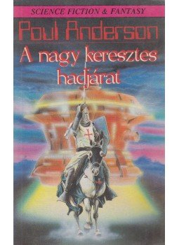 Poul Anderson - A nagy keresztes hadjárat Poul Anderson - A nagy keresztes hadjárat, Debrecen 1992 antikvár könyv