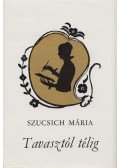 Szucsich Mária - Tavasztól télig