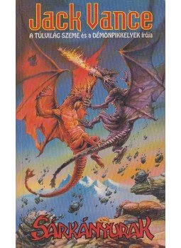Vance, Jack - Sárkányurak / Az utolsó várkastély Vance, Jack - Sárkányurak / Az utolsó várkastély, Debrecen 1994 antikvár könyv