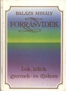 Balázs Mihály - Forrásvidék Balázs Mihály - Forrásvidék, Budapest 1990 antikvár könyv
