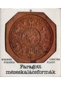 Weiner Piroska - Faragott mézeskalácsformák