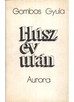 Gombos Gyula - Húsz év után Gombos Gyula - Húsz év után, New York 1973 antikvár könyv