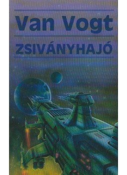 VAN VOGT, A.E. - Zsiványhajó VAN VOGT, A.E. - Zsiványhajó, 1994 antikvár könyv