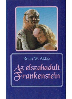 Aldiss, Brian Wilson - Az elszabadult Frankenstein Aldiss, Brian Wilson - Az elszabadult Frankenstein, Budapest 1995 antikvár könyv