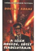 Douglas Adams - A lélek hosszú, sötét teadélutánja