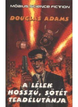 Douglas Adams - A lélek hosszú, sötét teadélutánja Douglas Adams - A lélek hosszú, sötét teadélutánja, Budapest 2000 antikvár könyv