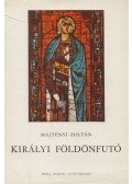 Majtényi Zoltán - Királyi földönfutó
