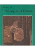 Végh Antal - Több nap, mint kolbász