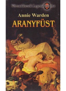 Warden, Annie - Aranyfüst Warden, Annie - Aranyfüst, Budapest 2005 antikvár könyv