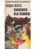 Szepes Mária - Surayana élő szobrai