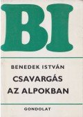 Benedek István - Csavargás az Alpokban