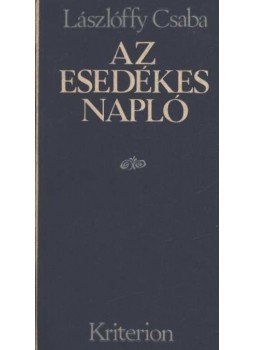 Lászlóffy Csaba - Az esedékes napló Lászlóffy Csaba - Az esedékes napló, Bukarest 1987 antikvár könyv