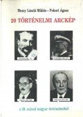 Mezey László Miklós,Pobori Ágnes - 20 történelmi arckép a 20. század magyar történelméből