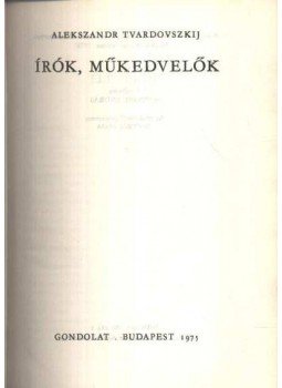 Tvardovszkij, Alekszandr - Írók, műkedvelők Tvardovszkij, Alekszandr - Írók, műkedvelők, Budapest 1975 antikvár könyv
