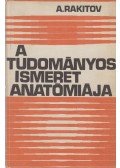Rakitov, A. - A tudományos ismeret anatómiája