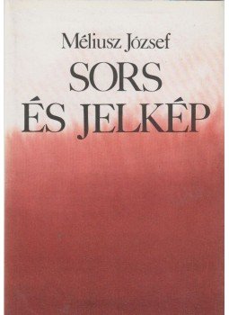 Méliusz József - Sors és jelkép Méliusz József - Sors és jelkép, Budapest 1984 antikvár könyv
