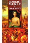 Robert Merle - A pirkadat