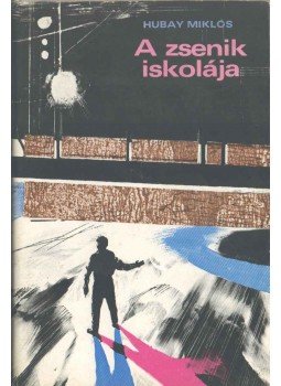 Hubay Miklós - A zsenik iskolája Hubay Miklós - A zsenik iskolája, Budapest 1977 antikvár könyv