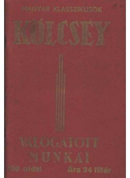 Kölcsey Ferenc - Kölcsey válogatott munkái Kölcsey Ferenc - Kölcsey válogatott munkái, Budapest 0 antikvár könyv