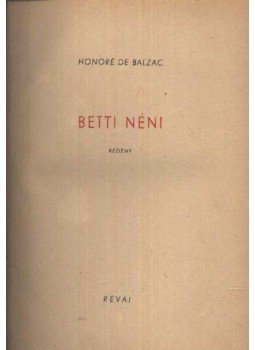 Honoré de Balzac - Betti néni Honoré de Balzac - Betti néni, Budapest 1948 antikvár könyv