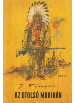 J. F. Cooper - Az utolsó mohikán J. F. Cooper - Az utolsó mohikán, Budapest 1979 antikvár könyv