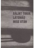 Bálint Tibor - Látomás mise után