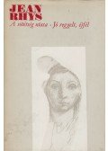 Jean Rhys - A sötétség utasa / Jó reggelt, éjfél