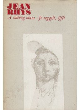 Jean Rhys - A sötétség utasa / Jó reggelt, éjfél Jean Rhys - A sötétség utasa / Jó reggelt, éjfél, Budapest 1974 antikvár könyv