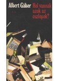 Albert Gábor - Hol vannak azok az oszlopok?