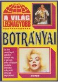 Fehér Katalin - A világ legnagyobb botrányai