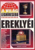 Bolyki Tamás - A világ leghíresebb ereklyéi
