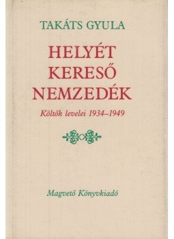 Takáts Gyula - Helyét kereső nemzedék Takáts Gyula - Helyét kereső nemzedék, Budapest 1984 antikvár könyv