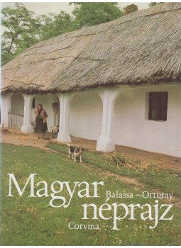 Ortutay Gyula, Balassa Iván - Magyar néprajz Ortutay Gyula, Balassa Iván - Magyar néprajz, Budapest 1982 antikvár könyv