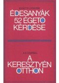 Lockerbie, Jeanette,Campbell, R. K. - Édesanyák 52 kérdése, A keresztyén otthon