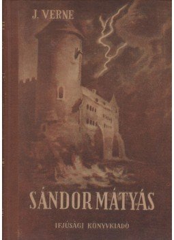 Jules Verne - Sándor Mátyás Jules Verne - Sándor Mátyás, Budapest 1957 antikvár könyv