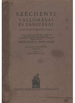 Fekete J. József, Váradi József - Széchenyi vallomásai és tanításai Fekete J. József, Váradi József - Széchenyi vallomásai és tanításai, Budapest 1926 antikvár könyv