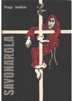 Nagy András - Savonarola Nagy András - Savonarola, Budapest 1980 antikvár könyv