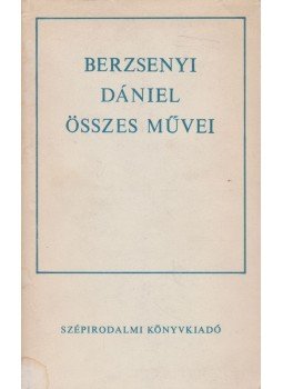 Berzsenyi Dániel - Berzsenyi Dániel összes művei Berzsenyi Dániel - Berzsenyi Dániel összes művei, Budapest 1978 antikvár könyv