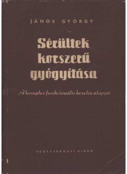 János György - Sérültek korszerű gyógyítása János György - Sérültek korszerű gyógyítása, Budapest 1952 antikvár könyv