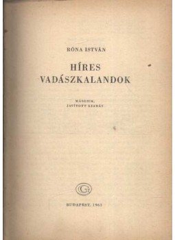 Róna István - Híres vadászkalandok Róna István - Híres vadászkalandok, Budapest 1963 antikvár könyv