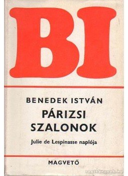 Benedek István - Párizsi szalonok Benedek István - Párizsi szalonok, Budapest 1973 antikvár könyv