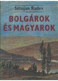 Radev, Sztojan - Bolgárok és magyarok