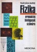 Tarján Imre - Fizika orvosok és biológusok számára