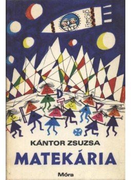 Kántor Zsuzsa - Matekária Kántor Zsuzsa - Matekária, Budapest 1974 antikvár könyv