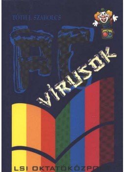 Tóth J. Szabolcs - PC vírusok Tóth J. Szabolcs - PC vírusok, Budapest 1999 antikvár könyv