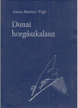 Vigh József - Dunai horgászkalauz Vigh József - Dunai horgászkalauz, Budapest 1969 antikvár könyv