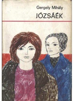 Gergely Mihály - Józsáék Gergely Mihály - Józsáék, Budapest 1975 antikvár könyv